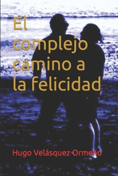 Paperback El complejo camino a la felicidad [Spanish] Book