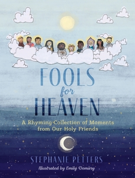 Fools for Heaven: A Rhyming Collection of Moments from Our Holy Friends