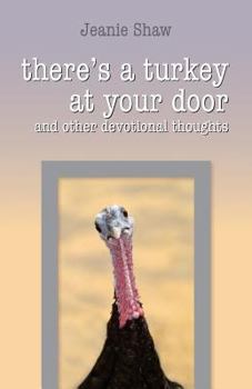 Paperback There's a Turkey at Your Door: and other devotional thoughts Book