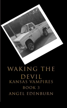 Paperback Waking The Devil: Kansas Vampires Book 3 Book