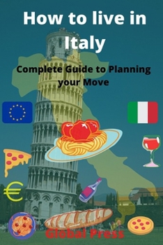 Paperback How to live in Italy: Complete Guide to Planning your Move Book