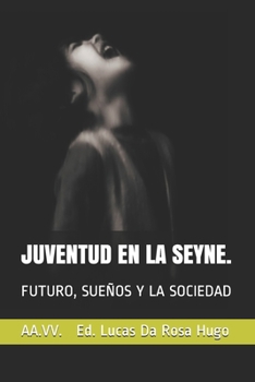 Paperback Juventud En La Seyne.: Futuro, Sueños Y La Sociedad [Spanish] Book
