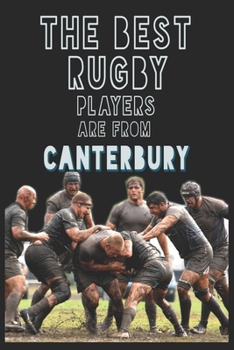 Paperback The Best Rugby Players are from Canterbury journal: 6*9 Lined Diary Notebook, Journal or Planner and Gift with 120 pages Book