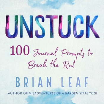 Paperback Unstuck: 100 Journal Prompts to Break the Rut Book