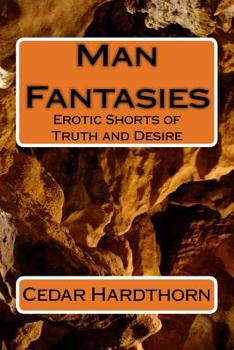 Paperback Man Fantasies: Erotic Shorts of Truth and Desire Book