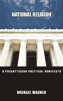 Paperback National Religion: A Presbyterian Political Manifesto Book