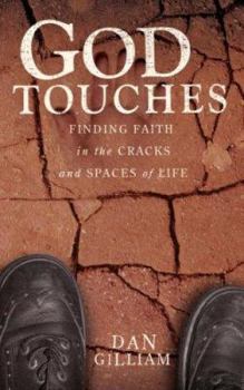 Paperback God Touches: Finding Faith in the Cracks and Spaces of My Life Book