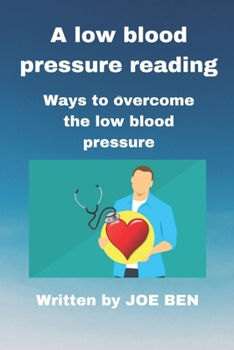 Paperback A low blood pressure reading: Ways to overcome the low blood pressure Book