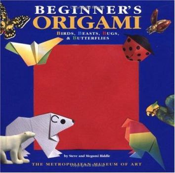 Hardcover Beginner's Origami: Birds, Beasts, Bugs, & Butterflies Book
