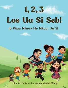 1, 2, 3 Los Ua Si Seb: Ib Phau Ntawv Hu Nkauj Ua Si (Sino Tibetan Edition)