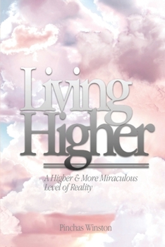 Paperback Living Higher: On A More Miraculous Level of Reality Book