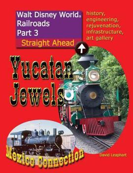 Paperback Walt Disney World Railroads Part 3 Yucatan Jewels Book
