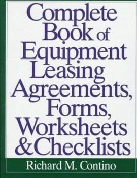 Hardcover Complete Book of Equipment Leasing Agreements, Forms, Worksheets & Checklists Book