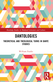 Paperback Dantologies: Theoretical and Theological Turns in Dante Studies Book