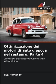 Paperback Ottimizzazione dei motori di auto d'epoca nel restauro. Parte 4 [Italian] Book