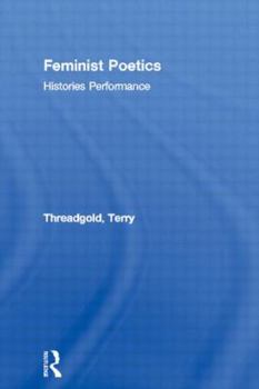 Hardcover Feminist Poetics: Performance, Histories Book