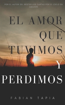 Paperback El amor que tuvimos y perdimos [Spanish] Book