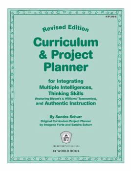 Paperback Curriculum & Project Planner Revised: For Integrating Multiple Intelligences, Thinking Skills (Featuring Bloom's & Williams' Taxonomies), and Authenti Book