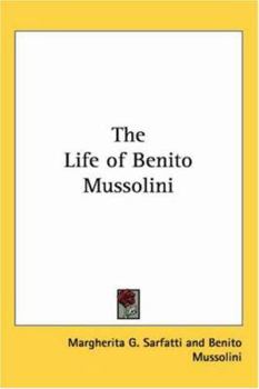 The Life of Benito Mussolini