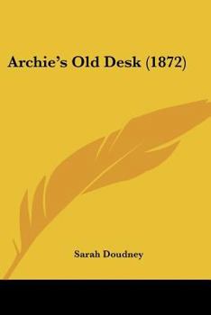 Paperback Archie's Old Desk (1872) Book