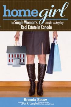Paperback Home Girl: The Single Woman's Guide to Buying Real Estate in Canada Book