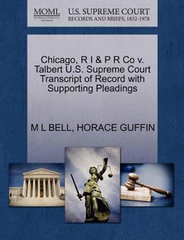 Paperback Chicago, R I & P R Co V. Talbert U.S. Supreme Court Transcript of Record with Supporting Pleadings Book