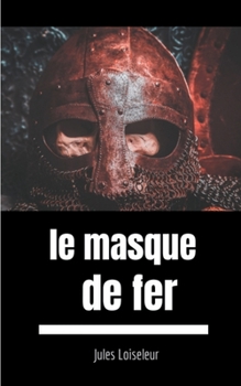 Paperback Le masque de fer: Enquête sur les dessous d'un secret d'Etat [French] Book