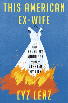 Hardcover This American Ex-Wife: How I Ended My Marriage and Started My Life Book