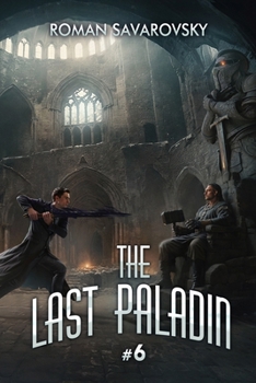 The Last Paladin #6 - Book #6 of the Last Paladin
