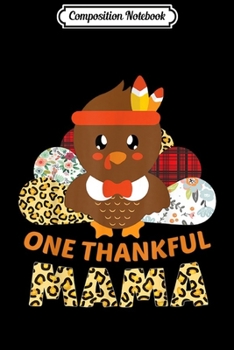 Composition Notebook: One Thankful Mama Turkey Leopard Thanksgiving Gifts  Journal/Notebook Blank Lined Ruled 6x9 100 Pages