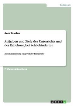 Paperback Aufgaben und Ziele des Unterrichts und der Erziehung bei Sehbehinderten: Zusammenfassung ausgewählter Lerninhalte [German] Book