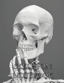 Skeleton NOTEBOOK: Notebooks and Journals 110 pages (8.5"x11")
