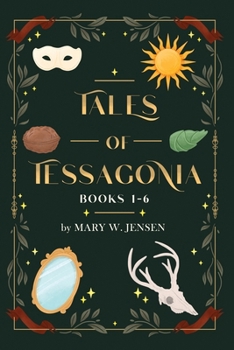 Tales of Tessagonia: books 1-6