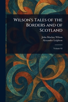 Paperback Wilson's Tales of the Borders and of Scotland Book