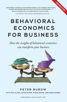 Paperback Behavioural Economics for Business: How the Insights of Behavioural Economics Can Transform Your Business Book