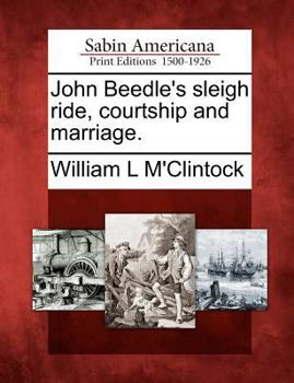Paperback John Beedle's Sleigh Ride, Courtship and Marriage. Book