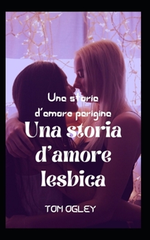 Una storia d'amore parigina: Una storia d'amore lesbica