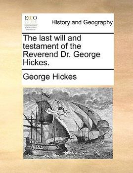 Paperback The Last Will and Testament of the Reverend Dr. George Hickes. Book