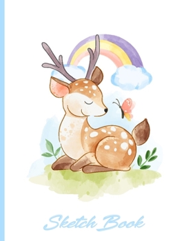 Sketch Book: Cute Deer under the Rainbow Cover Drawing book Sketchbook Journal & Notebook | 8.5x11 inches| for drawing, painting, sketching and doodling
