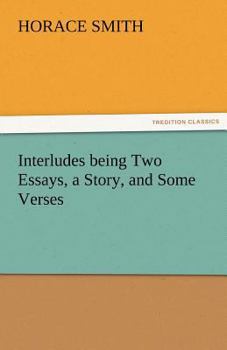 Interludes being Two Essays a Story and Some Verses