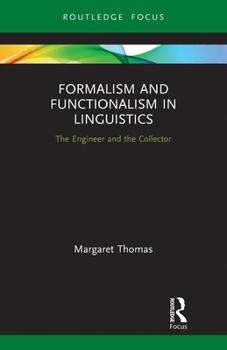 Paperback Formalism and Functionalism in Linguistics: The Engineer and the Collector Book