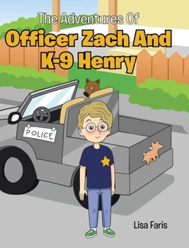 The Adventures of Officer Zach and K-9 Henry