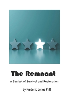 Paperback The Remnant: A Symbol of Survival and Restoration Book