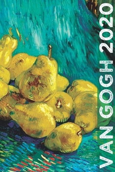 Van Gogh 2020: Art Planner and Datebook Monthly Weekly Scheduler and Organizer | Vertical Days Dated Layout with Monday Start | Aesthetic Elegant Agenda and Daily Appointment Book (Painting Series)