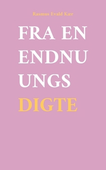 Paperback Fra en endnu ungs digte [Danish] Book