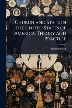 Church and State in the United States of America, Theory and Practice