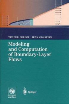 Hardcover Modeling and Computation of Boundary-Layer Flows: Laminar, Turbulent, and Transitional Boundary Layers in Incompressible Flows Book