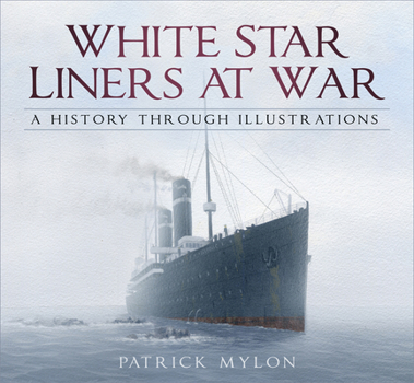 Paperback White Star Liners at War: A History Through Illustrations Book