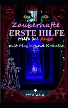 Paperback Zauberhafte Erste Hilfe: Hilfe bei Angst mit Magie und Kräuter [German] Book