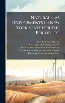 Hardcover Natural Gas Developments In New York State For The Period...to Book